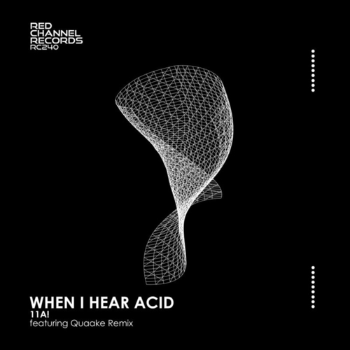 11A - When I Hear Acid [RC240]